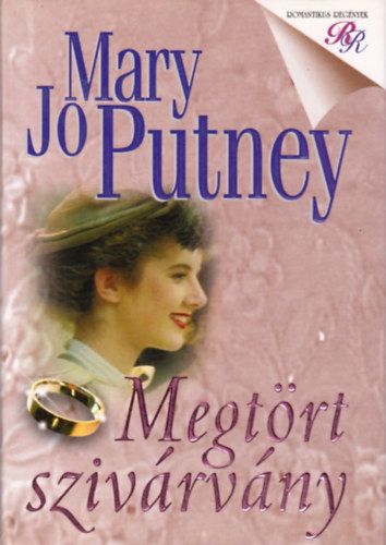 Mary Jo Putney - Megtrt szivrvny