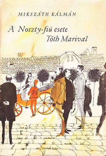 Miksz�th K�lm�n - A Noszty fi� esete T�th Marival I-III.