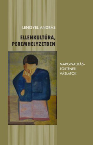 Lengyel Andrs - Ellenkultra, peremhelyzetben- Marginalitstrtneti vzlatok