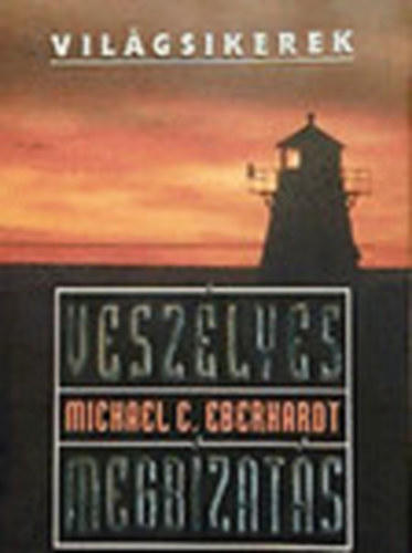 Michael C. Eberhardt - Vesz�lyes megb�zat�s