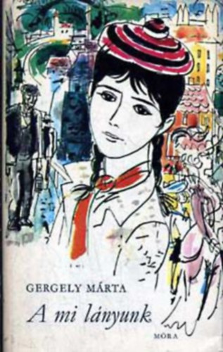 Gergely M�rta - A mi l�nyunk