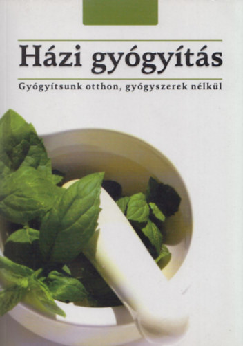 Hzi gygyts-Gygytsunk otthon gygyszerek nlkl