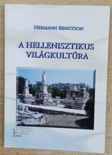 Bengtson, Hermann - A hellenisztikus világkultúra