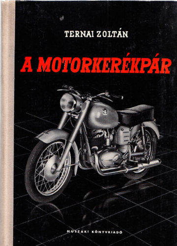Ternai Zolt�n - A motorker�kp�r  (motorker�kp�r vizsgaismeretek)