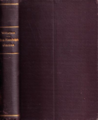Williamson C. M. �s A. M. - Miss Randolph utaz�sa I-II. (egybek�tve)