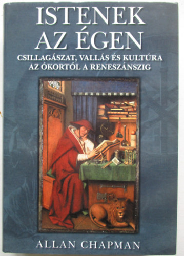 Allan Chapman - Istenek az �gen - Csillag�szat, vall�s �s kult�ra az �kort�l a ...