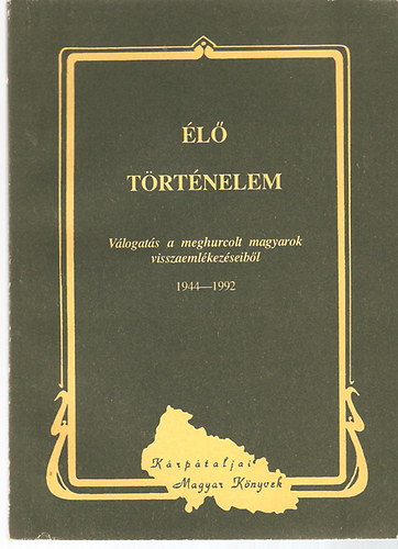 Dupka Gyrgy - l trtnelem-Vlogats a meghurcolt magyarok visszaemlkezseibl