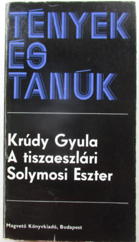 Kr�dy Gyula - A tiszaeszl�ri Solymosi Eszter