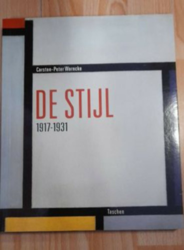 Carsten-Peter Warncke - Das Ideal als Kunst : de Stijl 1917 - 1931.