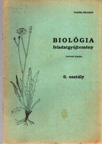 Tomp�n� Balogh M�ria - Biol�gia feladatgy�jtem�ny 6. oszt�ly (tan�ri p�ld�ny)