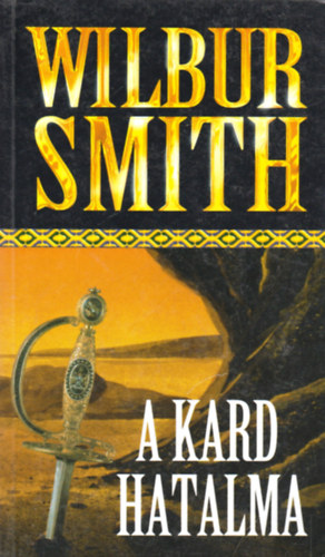Wilbur Smith - A kard hatalma