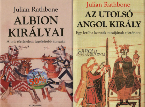 Julian Rathbone - Az utols angol kirly + Albion kirlyai (2 m)