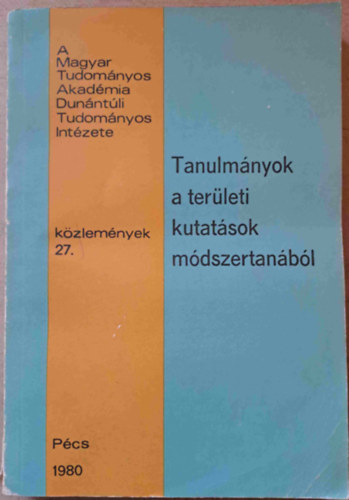Tanulm�nyok a ter�leti kutat�sok m�dszertan�b�l - K�zlem�nyek 27.