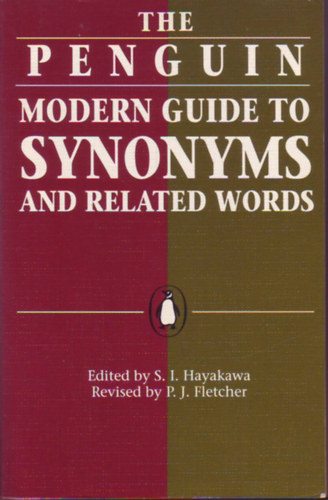 S.I. Hayakawa - The penguin modern guide to synonyms and related words