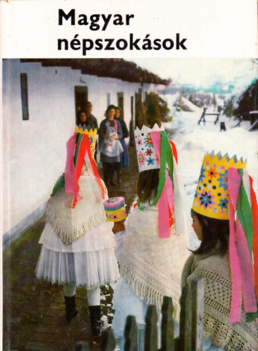 Dömötör Tekla - Magyar népszokások