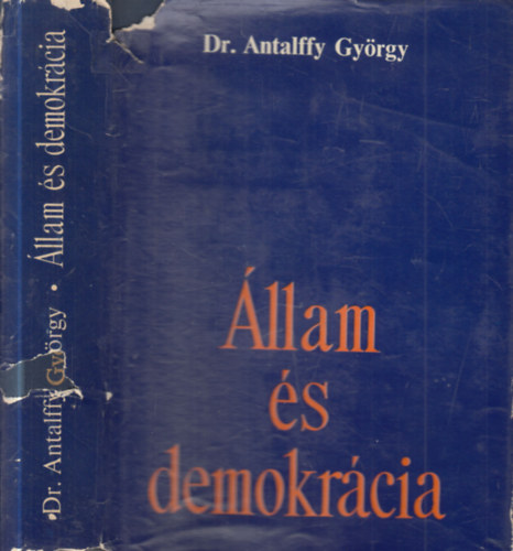 Dr. Antalffy Gy�rgy - �llam �s demokr�cia (dedik�lt)- Fejezetek az �llam- �s jogelm�let k�r�b�l
