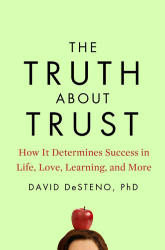 David DeSteno - The truth about trust (Az igazsg a bizalomrl) ANGOL NYELVEN