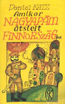 Daniel Katz - Amikor nagyap�m �ts�elt Finnorsz�gba