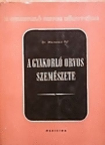 Dr. Weinstein Pl - A gyakorl orvos szemszete