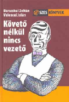 Baracskai-Velencei - Követő nélkül nincs vezető