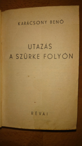 Karcsony Ben - Utazs a szrke folyn