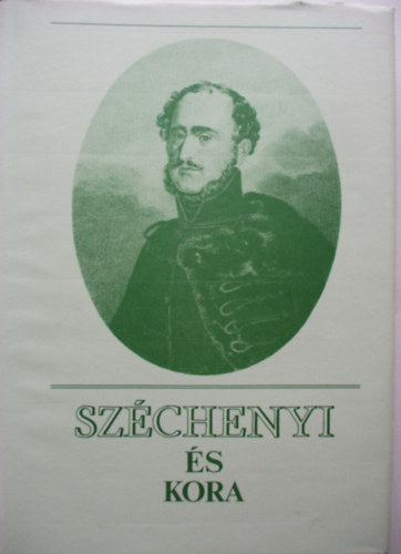 ri Istvn  (szerk.) - Szchenyi s kora