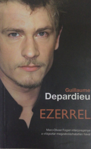 Guillaume Depardieu - Ezerrel -  Marc-Olivier Fogiel interj�reg�nye