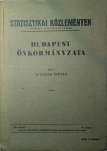 Dr. Egyed Istv�n - Budapest �nkorm�nyzata (Statisztikai k�zlem�nyek 78. k�tet 3. sz�m)