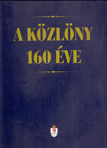 Dr. Galambos-Dr. Jns-Dr.Kiss E.; s mg tbben - A Kzlny 160 ve - A hatalmi viszonyok tkrzdse a hivatalos kzlnyben