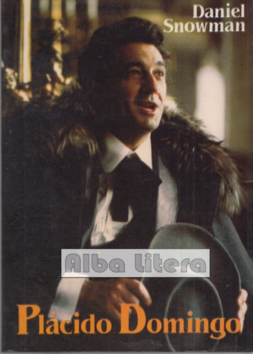 Daniel Snowman - Plcido Domingo