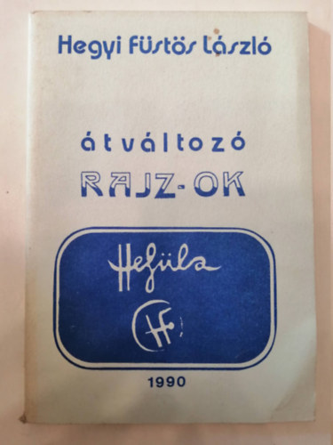 Hegyi F�st�s L�szl� - �tv�ltoz� rajz-ok