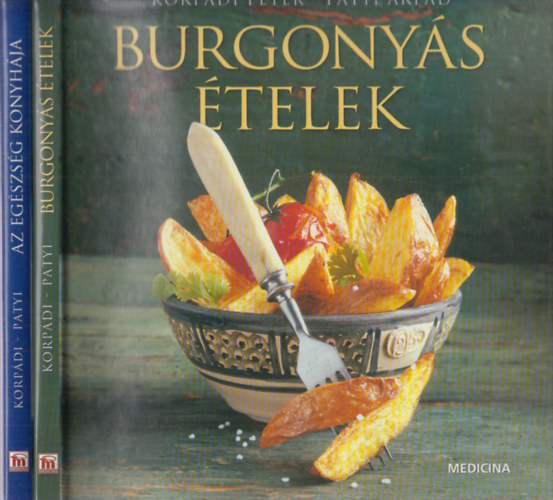 Korp�di P�ter-Patyi �rp�d - Burgony�s �telek + Az eg�szs�g konyh�ja (2 db)