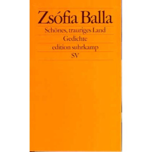 Balla Zsófia - Schönes, trauriges Land
