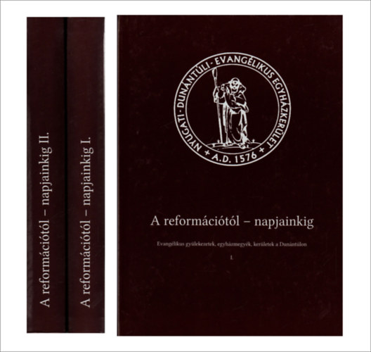 Dr. h. c. Keveh�zi L�szl�  (a szerkeszt�s�g vezet�je) - A reform�ci�t�l - napjainkig - Evang�likus gy�lekezetek, egyh�zmegy�k, ker�letek a Dun�nt�lon I-II.