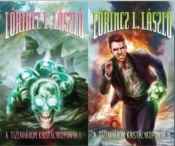 L�rincz L. L�szl� - A tizenh�rom krist�lykoponya I-II.