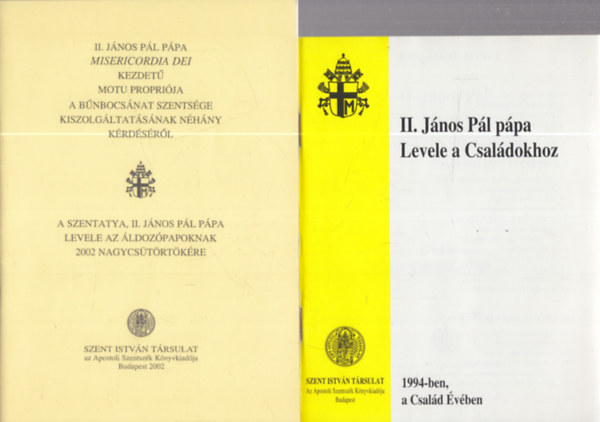 6db valls - A Szentatya, II. Jnos Pl ppa levele az ldozpapoknak 2002 Nagycstrtkre + II. Jnos Pl ppa levele a csaldokhoz + II. Jnos Pl ppa levele a nkhz + A Szentatya levele a gyermekekhez + A Szentatya zenete a