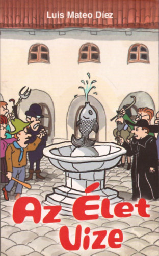 Luis Mateo D�ez - Az �let vize