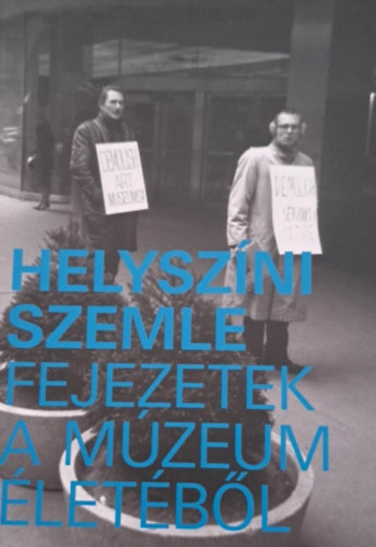 Helyszni szemle - fejezetek a mzeum letbl