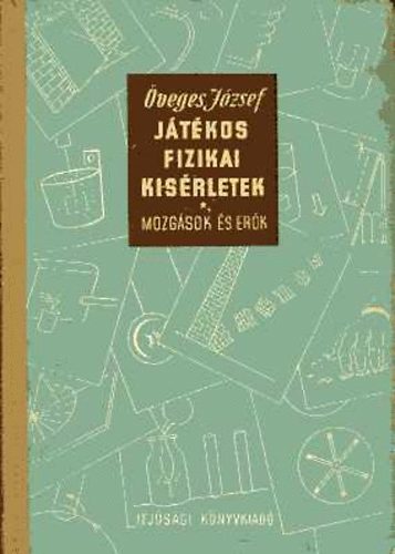veges Jzsef - Jtkos fizikai ksrletek (mozgsok s erk)