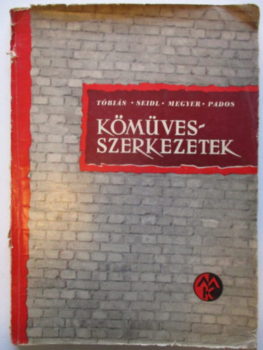Tobi�s Lor�nd; Seidl Ambrus; Megyer Attila; Pados Antal - K�m�vesszerkezetek