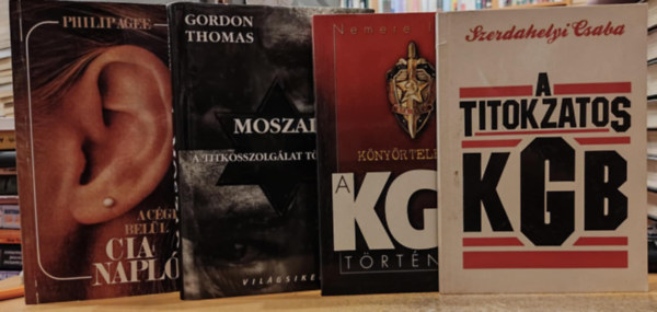 Nemere István, Gordon Thomas, Philip Agee Szerdahelyi Csaba - 4 db Titkosszolgálat: A titokzatos KGB; A KGB története; Moszad: A titkosszolgálat története; CIA napló: A cégen belül