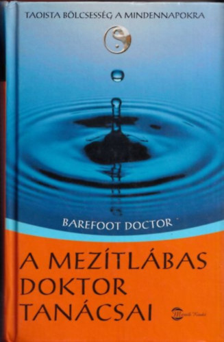 Stephen Russell - A mezítlábas doktor tanácsai - Taoista bölcsesség a mindennapokra