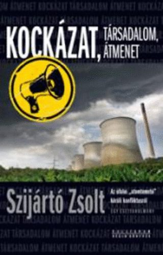 Szij�rt� Zsolt - Kock�zat, t�rsadalom, �tmenet