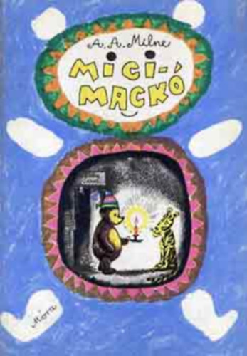 A. A. Milne - Micimack -  Micimack Kuckja
