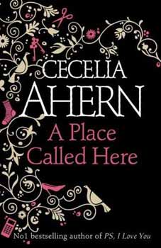 Cecelia Ahern - A Place Called Here