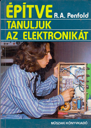 R.A. Penfold - �p�tve tanuljuk az elektronik�t