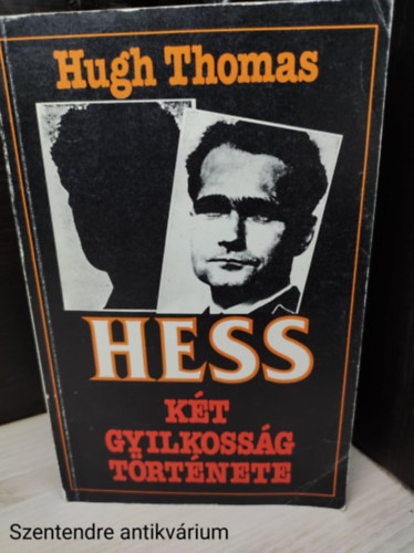 Hugh Thomas - Hess K�T GYILKOSS�G T�RT�NETE (Saj�t k�ppel)