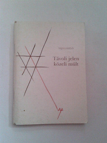 Vaja L�szl� - T�voli jelen k�zeli m�lt