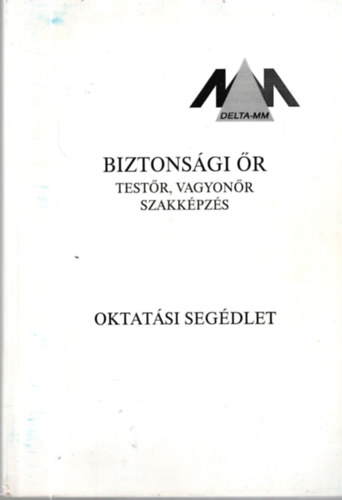 Biztonsgi r (Testr, Vagyonr szakkpzs) - Oktatsi segdlet