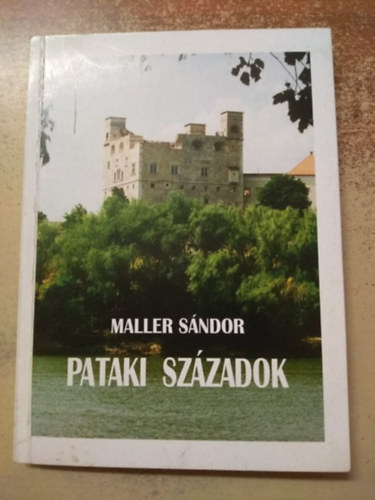 Maller Sándor - Pataki századok